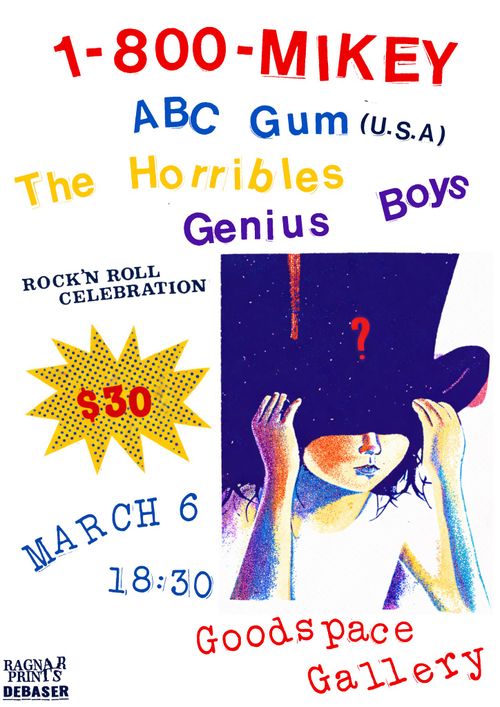 1-800-Mikey, ABC Gum, The Horribles, Genius Boys at Goodspace Gallery 06.03.26