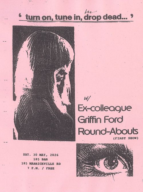 EX-COLLEAGUE + GRIFFIN FORD + ROUND-ABOUTS (First Show) @ 185 BAR