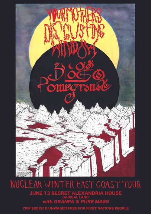 BLOOD OF A POMEGRANATE / YOUR MOTHERS DISGUSTING WINDOW 'NUCLEAR WINTER' TOUR W/ GRANPA & PURE MASS @ FATAMORGANA